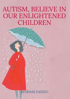 Autism, Believe In Our Enlightened Children (eBook, ePUB)