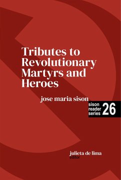 Cover Tributes to Revolutionary Martyrs and Heroes (Sison Reader Series, #26) (eBook, ePUB)