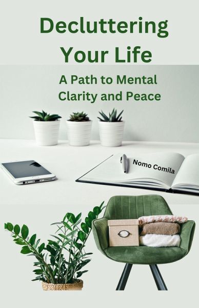 Decluttering Your Life - A Path to Mental Clarity and Peace (eBook, ePUB)