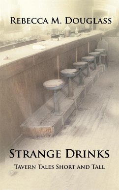 Cover Strange Drinks: Tavern Tales Short and Tall (eBook, ePUB)