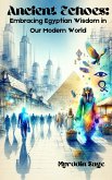 Ancient Echoes: Embracing Egyptian Wisdom in Our Modern World (eBook, ePUB) Ancient Echoes: Embracing Egyptian Wisdom in Our Modern World (eBook, ePUB)