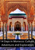 14 Days in Morocco: Culture, Adventure, and Exploration (Traveling, #17) (eBook, ePUB)