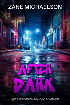 Life Changing Complications (AFTER DARK, #4) (eBook, ePUB) - Michaelson, Zane