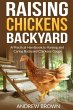 Raising Chicken Backyard: A Practical... - Bild 1