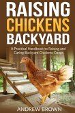 Raising Chicken Backyard: A Practical Handbook to Raising and Caring Backyard Chickens Coops (eBook, ePUB) Raising Chicken Backyard: A Practical Handbook to Raising and Caring Backyard Chickens Coops (eBook, ePUB)