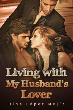 Living with My Husband's Lover (eBook, ePUB) - Mejía, Dina López