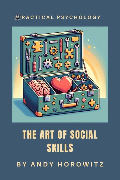 The Art of Social Skills (Practical Psychology, #4) (eBook, ePUB)