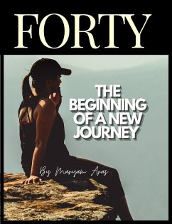 Forty: The Beginning of a New Journey (eBook, ePUB) - Aras, Maryam