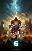 Transcending Isekai (Transcending Isekai, Devouring Everything, #6) (eBook, ePUB) Transcending Isekai (Transcending Isekai, Devouring Everything, #6) (eBook, ePUB)