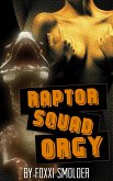 Raptor Squad Orgy (eBook, ePUB) Raptor Squad Orgy (eBook, ePUB)