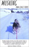 Mushing para (casi) todos: Enseña a tu perro a tirar de cualquier cosa (eBook, ePUB) Mushing para (casi) todos: Enseña a tu perro a tirar de cualquier cosa (eBook, ePUB)