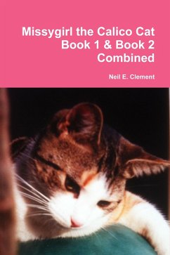 Cover Missygirl the Calico Cat Book 1 & Book 2 Combined (eBook, ePUB)