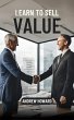 Learn to Sell Value (Business Elite,... - Bild 1