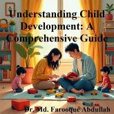 Understanding Child Development: A Comprehensive Guide (eBook, ePUB) Understanding Child Development: A Comprehensive Guide (eBook, ePUB)