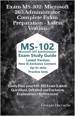 Exam MS-102: Microsoft 365 Administrator Complete Exam Preparation (eBook, ePUB) - Daccache, Georgio