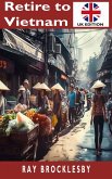 Retire to Vietnam (eBook, ePUB) Retire to Vietnam (eBook, ePUB)