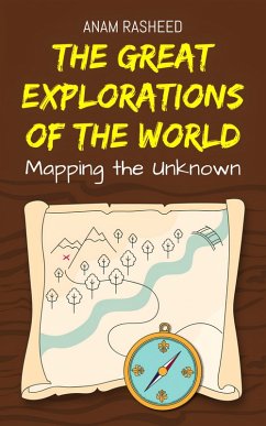Cover The Great Explorations of the World: Mapping the Unknown (eBook, ePUB)