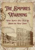 The Empire's Warning: What Rome's Fall Tells Us About the West Today (eBook, ePUB)