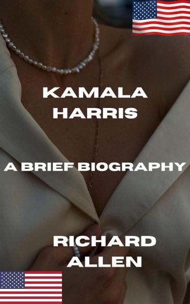 Kamala Harris: A Brief Biography (Short Biographies of Famous People) (eBook, ePUB)