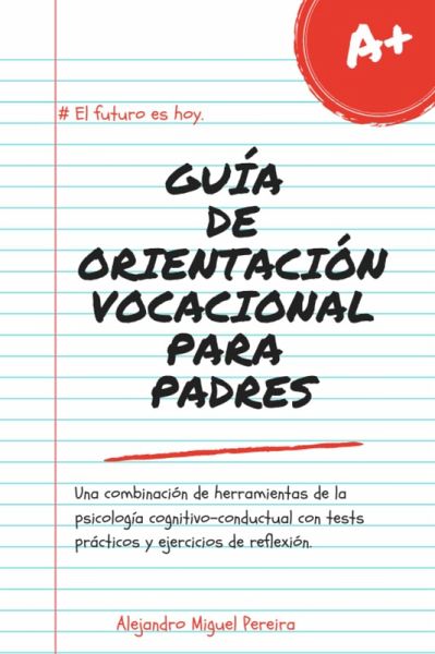 Guía de Orientación Vocacional para Padres (eBook, ePUB) Guía de Orientación Vocacional para Padres (eBook, ePUB)