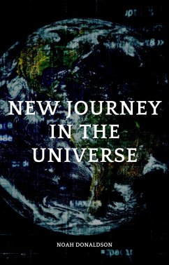 New Journey in the Universe (The Brave Series, #1) (eBook, ePUB) - Donaldson, Noah