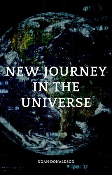 New Journey in the Universe (The Brave Series, #1) (eBook, ePUB) New Journey in the Universe (The Brave Series, #1) (eBook, ePUB)