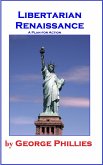 Libertarian Renaissance (Liberty for America, #1) (eBook, ePUB) Libertarian Renaissance (Liberty for America, #1) (eBook, ePUB)