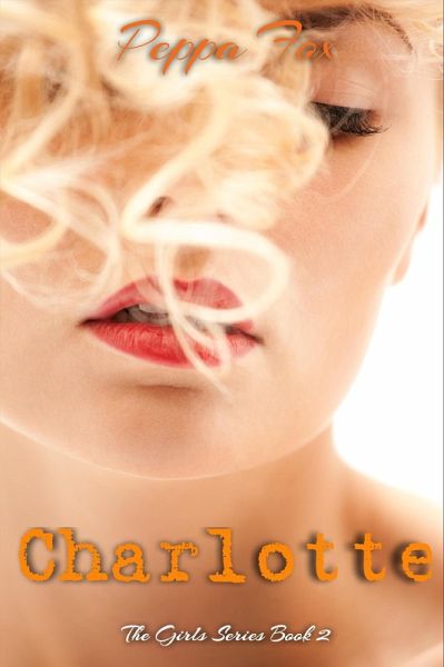 Charlotte (The Girls Series, #2) (eBook, ePUB) Charlotte (The Girls Series, #2) (eBook, ePUB)