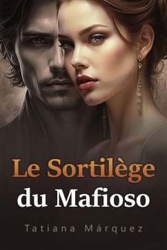 Le Sortilège du Mafioso (eBook, ePUB) - Márquez, Tatiana