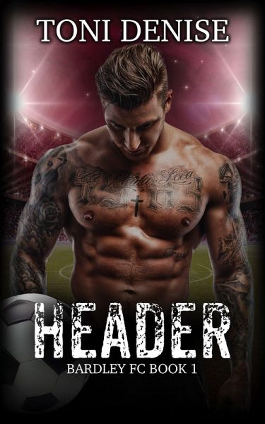 Header (Bardley FC, #1) (eBook, ePUB) Header (Bardley FC, #1) (eBook, ePUB)
