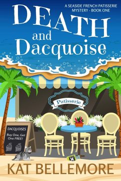 Cover Death and Dacquoise (A Seaside French Patisserie Mystery, #1) (eBook, ePUB)