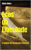 Ecos da Liberdade (VESTIBULAR / ENEM / HISTÓRIA, #1) (eBook, ePUB) Ecos da Liberdade (VESTIBULAR / ENEM / HISTÓRIA, #1) (eBook, ePUB)