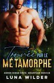 Trouvée par le Métamorphe (Aspen Ridge Pack: Mountain Rescue, #2) (eBook, ePUB) Trouvée par le Métamorphe (Aspen Ridge Pack: Mountain Rescue, #2) (eBook, ePUB)