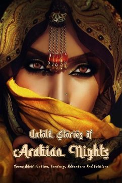 Cover Untold Stories of Arabian Nights: Young Adult Fiction, Fantasy, Adventure And Folklore (eBook, ePUB)