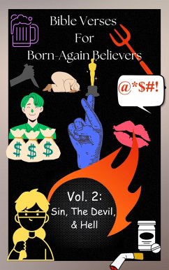 Cover Bible Verses For Born Again Believers Volume 2: Sin, The Devil, & Hell (The Bible Study Series, #2) (eBook, ePUB)