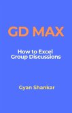 GD Max: How to Excel Group Discussions (eBook, ePUB)