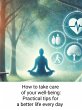 How to Take Care of Your Well-Being:... - Bild 1