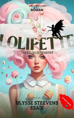 Lolipette (eBook, ePUB) - Esaïe, Ulysse Steevens