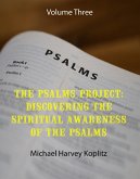 The Psalms Project Volume Three Discovering the Spiritual World through the Psalms - Psalm 21 to 30 (eBook, ePUB) The Psalms Project Volume Three Discovering the Spiritual World through the Psalms - Psalm 21 to 30 (eBook, ePUB)