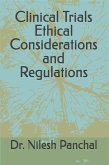 Clinical Trials: Ethical Considerations and Regulations (Clinical Trials Mastery Series, #2) (eBook, ePUB) Clinical Trials: Ethical Considerations and Regulations (Clinical Trials Mastery Series, #2) (eBook, ePUB)