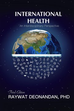 international Health: An Interdisciplinary Perspective, 3rd Edition (eBook, ePUB) - Deonandan, Raywat