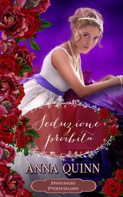 Seduzione proibita (Desideri pericolosi, #3) (eBook, ePUB) - Quinn, Anna