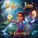 Mia and the Jinni: The Enchanted Quest Children Fantasy Adventure Story (eBook, ePUB) Mia and the Jinni: The Enchanted Quest Children Fantasy Adventure Story (eBook, ePUB)