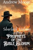 Sherlock Holmes and the Prophets of the Bible Elohim (eBook, ePUB) Sherlock Holmes and the Prophets of the Bible Elohim (eBook, ePUB)