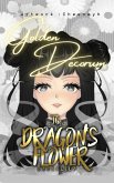 The Dragon's Flower: Golden Decorum (eBook, ePUB) The Dragon's Flower: Golden Decorum (eBook, ePUB)