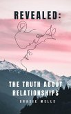 Revealed: The Truth About Relationships (eBook, ePUB)