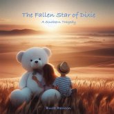 The Fallen Star of Dixie: A Southern Tragedy (eBook, ePUB)