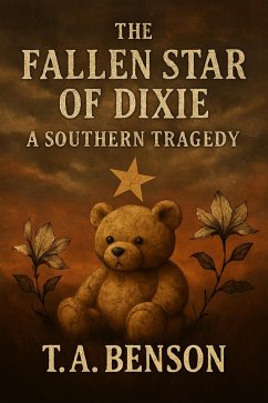 Cover The Fallen Star of Dixie: A Southern Tragedy (eBook, ePUB)