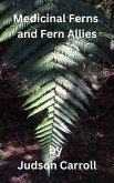 Medicinal Ferns and Fern Allies, an Herbalist's Guide (eBook, ePUB) Medicinal Ferns and Fern Allies, an Herbalist's Guide (eBook, ePUB)