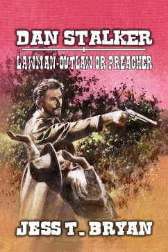 Cover Dan Stalker - Lawman, Outlaw or Preacher (eBook, ePUB)